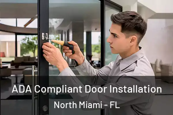  ADA Compliant Door Installation North Miami - FL