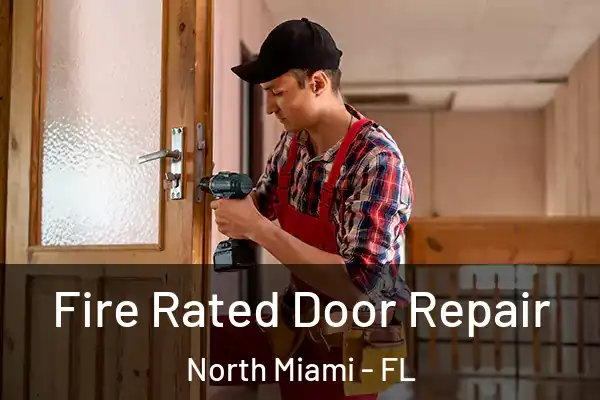  Fire Rated Door Repair North Miami - FL