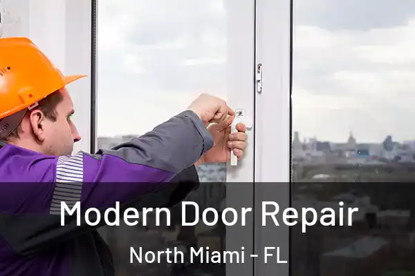  Modern Door Repair North Miami - FL