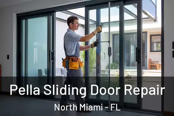  Pella Sliding Door Repair North Miami - FL