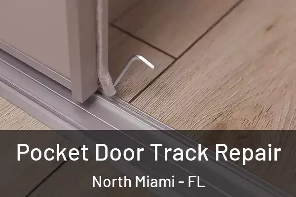  Pocket Door Track Repair North Miami - FL