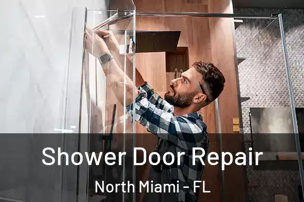  Shower Door Repair North Miami - FL