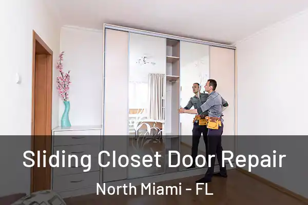  Sliding Closet Door Repair North Miami - FL