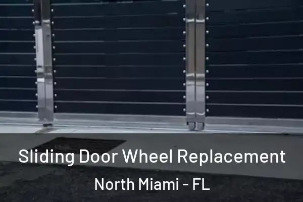  Sliding Door Wheel Replacement North Miami - FL
