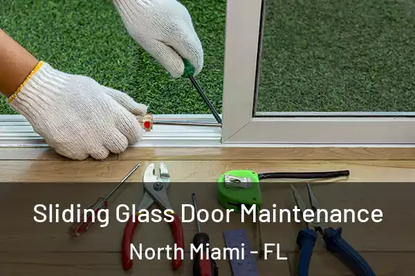  Sliding Glass Door Maintenance North Miami - FL