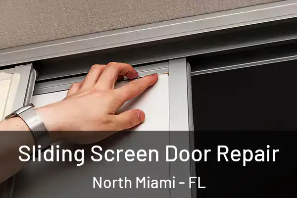  Sliding Screen Door Repair North Miami - FL